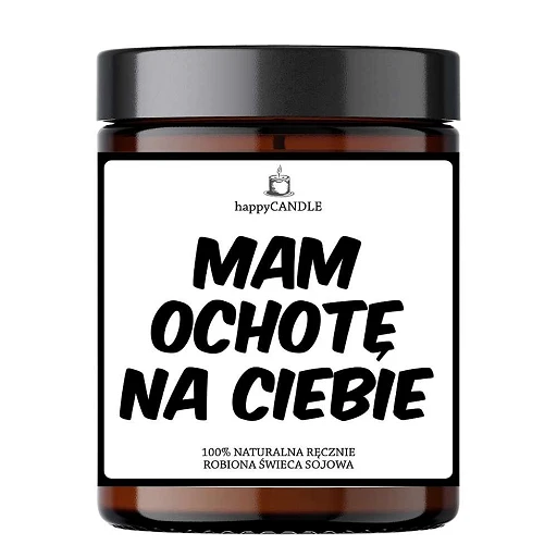 Świeca sojowa „Mam ochotę na Ciebie” – naturalna, ręcznie robiona