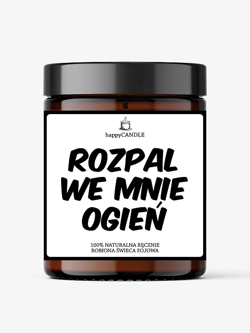 Świeca sojowa Rozpal we mnie ogień – ręcznie robiona